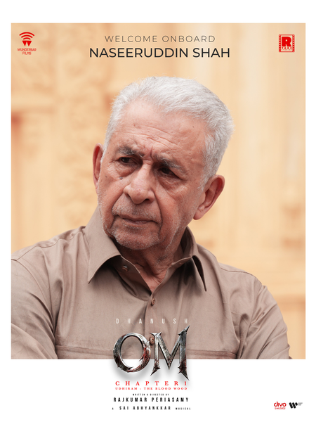 Naseeruddin Shah comes onboard Dhanush, Mammootty-starrer ‘Om’
